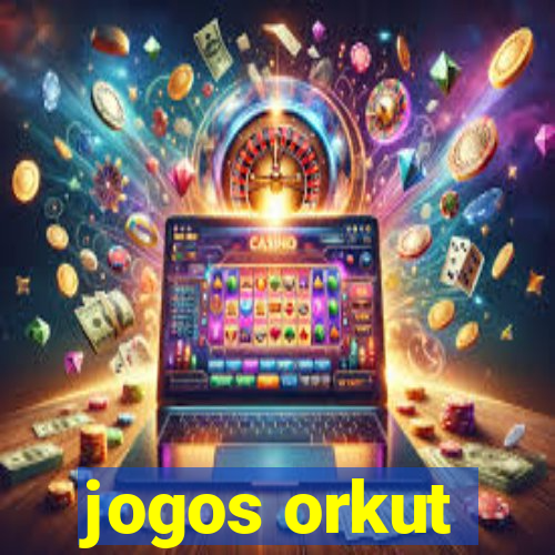 jogos orkut